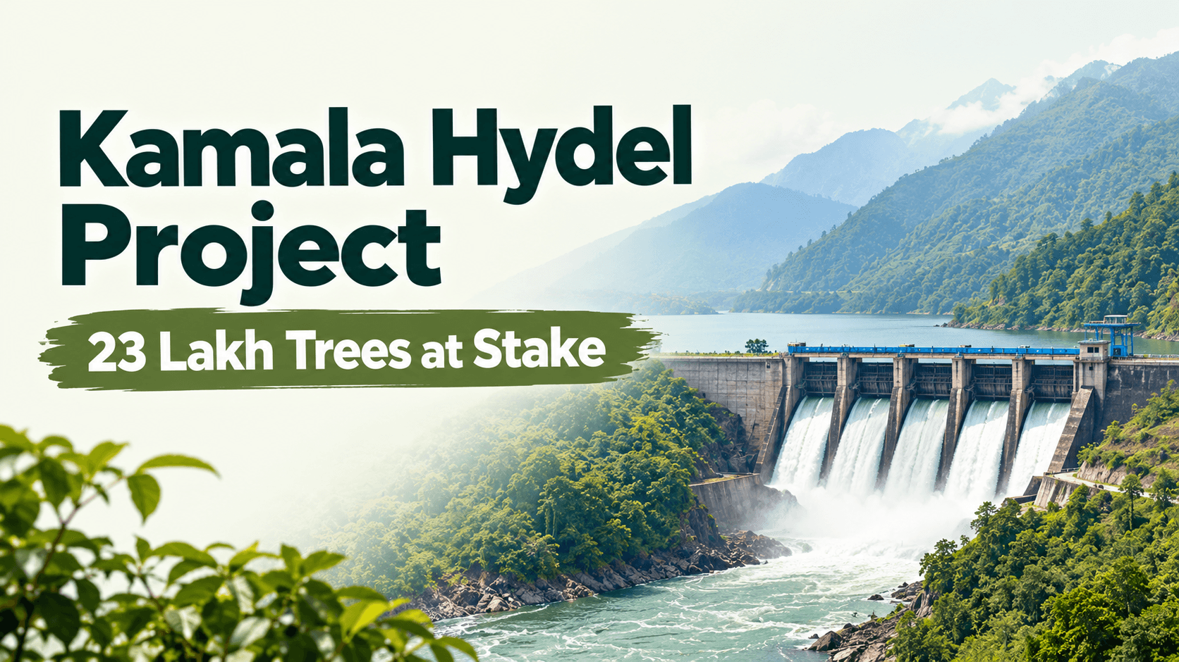 Kamala Hydel Project: 23 Lakh Trees at Stake
